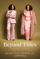 Beyond Titles: Fearlessly Leading as your Authentic Self B0DV4ND478 Book Cover