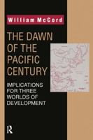 The Dawn of the Pacific Century: Implications for Three Worlds of Development 1560008865 Book Cover
