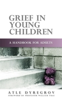 Grief in Young Children: A Handbook for Adults 1843106507 Book Cover