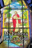 My Father's Path To God B0CGKJRR93 Book Cover