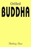Grilled Buddha 1420848534 Book Cover