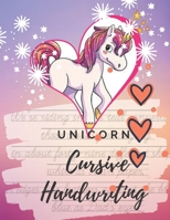 Unicorn Cursive Handwriting Workbook: Learn, Practice and Master the Art of Penmanship with Inspiring and Motivational Poems Quotes. Cute Fancy Pink Workbook for Girls, Teens and Adults. B096TL8PJK Book Cover