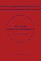 Exercises in Constructive Imagination 0792367022 Book Cover