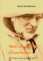 Wahr sind nur die Erinnerungen: Für Tage, an denen gar nichts geht.... 3751906843 Book Cover