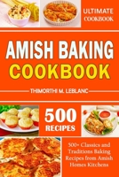 AMISH BAKING COOKBOOK: 500+ Classics and Traditions Baking Recipes from Amish Homes Kitchens B0CLWHPY5L Book Cover