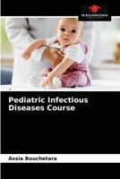 Pediatric Infectious Diseases Course 6203672467 Book Cover
