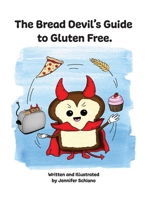 The Bread Devil's Guide to Gluten Free. B0FRNNTGT6 Book Cover