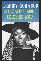 Relaxation Adult Coloring Book: Brandy Norwood B097556RXN Book Cover