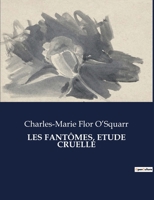 Les Fantômes, Etude Cruelle (French Edition) B0CMZL6DJK Book Cover