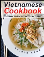 Vietnamese Cookbook: 30 Traditional Vietnamese Recipes for Asian Food from Vietnam Cuisine Cooking at Home B093KJ694Q Book Cover