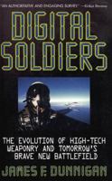Digital Soldiers: The Evolution of High-Tech Weaponry and Tomorrow's Brave New Battlefield 0312145888 Book Cover