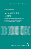 Metaphern Des Lebens: Metaphorologische Perspektiven Auf Die Debatte Um Den Lebensbegriff in Der Synthetischen Biologie 349549197X Book Cover