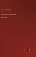 Sicilianische Märchen: Erster Theil 3368601989 Book Cover