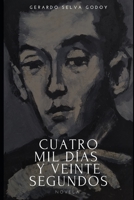 Cuatro Mil Días y Veinte Segundos 9930582207 Book Cover