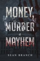 Money, Murder & Mayhem 099643304X Book Cover