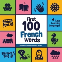 First 100 French Words: Picture Dictionary for Babies, Toddlers & Preschoolers - with Audio Pronunciation (French Edition) B0DH8RQXCQ Book Cover