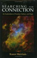 Searching For Connection: An Exploration of Trauma, Culture, and Hope 0977733432 Book Cover