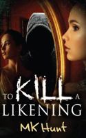 To Kill A Likening: Romance Suspense 1500352047 Book Cover