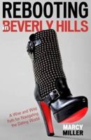 Rebooting in Beverly Hills: A Wise and Wild Path for Navigating the Dating World 1610880463 Book Cover