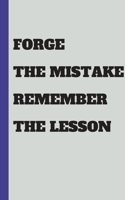 forge the mistage remember the lesson journal for mom / entrepreneur mom / logbook / notepad / notebook / doodle / diary gift: 5x8 100 pages 167892072X Book Cover