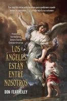 Los Angeles Estan Entre Nosotros: Historias Reales Sobre Sere Extraordinarios 0061143839 Book Cover