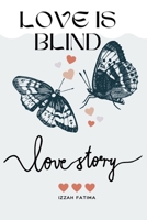 LOVE IS BLIND: BASED ON TRUE STORY: A Heartfelt Romance About Finding True Love Without Seeing Each Other | Inspired by Real Events in Yuba City, 2005 B0F4PQBLS5 Book Cover