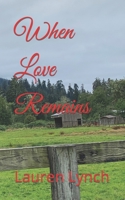 When Love Remains B0C8R5GDGP Book Cover