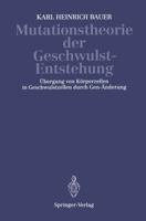 Mutationstheorie Der Geschwulst-Entstehung: Ubergang Von Korperzellen in Geschwulstzellen Durch Gen-Anderung 3642988555 Book Cover