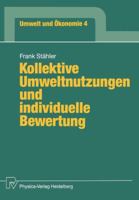 Kollektive Umweltnutzungen und individuelle Bewertung (Umwelt und Okonomie) 3790805726 Book Cover