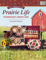 Prairie Life: Patchwork, Quilts, Runners & More 1604689994 Book Cover