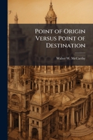 Point of Origin Versus Point of Destination: Contracts in the Procurement of Army Supplies 1288420595 Book Cover