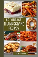 60 Healthy and Tasty Thanksgiving Recipes: The Quick and Easy Thanksgiving Recipes For You, Your Family and Friends B0CNYQQRZF Book Cover