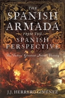The Spanish Armada From the Spanish Perspective: The Tudors’ Greatest Naval Victory B0GH62PS2T Book Cover