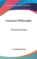 American Philosophy: The Early Schools 1345479190 Book Cover