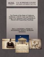 The People of the State of California, Petitioner, v. Berl B. Zook and Wilmer K. Craig. U.S. Supreme Court Transcript of Record with Supporting Pleadings 1270382055 Book Cover