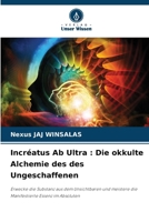 Incréatus Ab Ultra: Die okkulte Alchemie des des Ungeschaffenen (German Edition) 6208569060 Book Cover