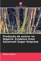 Produção de açúcar na Nigéria: Evidence from Savannah Suger Empresa (Portuguese Edition) 6207662237 Book Cover