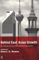 Behind East Asian Growth: The Political and Social Foundations of Prosperity 0415165199 Book Cover