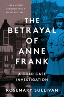 The Betrayal of Anne Frank: A Cold Case Investigation 0062892355 Book Cover