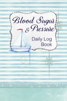 Blood Sugar & Pressure Daily Log Book: 2 Year Daily Blood Sugar Level & Blood Pressure Tracker, Before-After B084DGF26H Book Cover