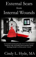 External Scars from Internal Wounds: Suicide is prevented when deep internal wounds are healed. 1514685620 Book Cover
