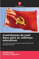 Contribuição de Jyoti Basu para as reformas educativas (Portuguese Edition) 6209989888 Book Cover