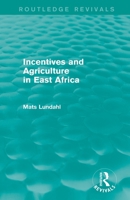 Incentives and Agriculture in East Africa 1138819034 Book Cover
