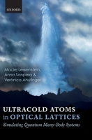 Ultracold Atoms in Optical Lattices: Simulating Quantum Many-Body Systems 0198785801 Book Cover