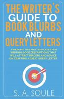 The Writer's Guide to Book Blurbs and Query Letters 1536871028 Book Cover