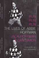 Run Run Run: The Lives of Abbie Hoffman 1609809467 Book Cover