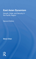 East Asian Dynamism: Growth, Order, and Security in the Pacific Region (Dilemmas in World Politics) (Dilemmas in World Politics) 0813317134 Book Cover