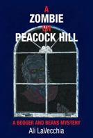 A Zombie on Peacock Hill: A Booger and Beans Mystery 1511852747 Book Cover