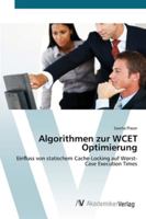 Algorithmen zur WCET Optimierung: Einfluss von statischem Cache-Locking auf Worst-Case Execution Times 3639409027 Book Cover