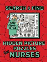 Search & Find | Hidden Picture Puzzles For Nurses | 800 Objects To Find: A Seek And Find Puzzle, Activity and Coloring Book 1964955106 Book Cover